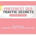 [Fast Release] Anastasia – Pinterest SEO Traffic Secrets