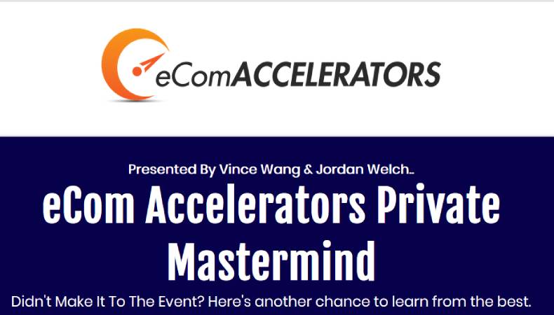 eCom Accelerators Private Mastermind Replays
