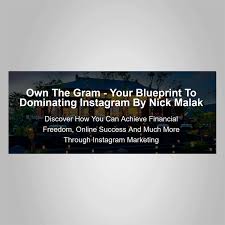 Own The Gram – Your Blueprint To Dominating Instagram