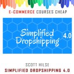 [Fast Release] Scott Hilse – Simplified Dropshipping 4.0