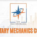 [Fast Release] The Macrocompass – Monetary Mechanics Course